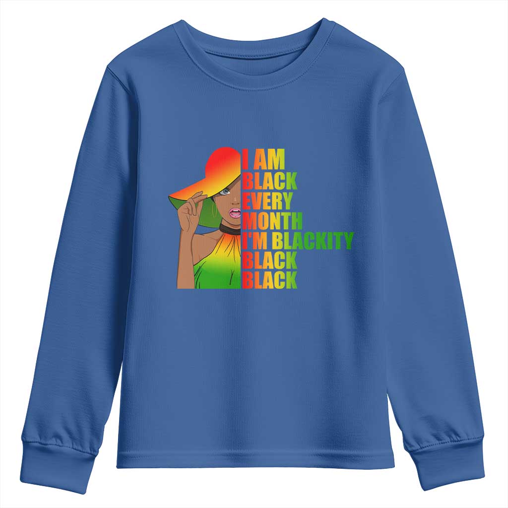 I Am Black Every Month Youth Sweatshirt Blackity Slay Woman African Pride TS02