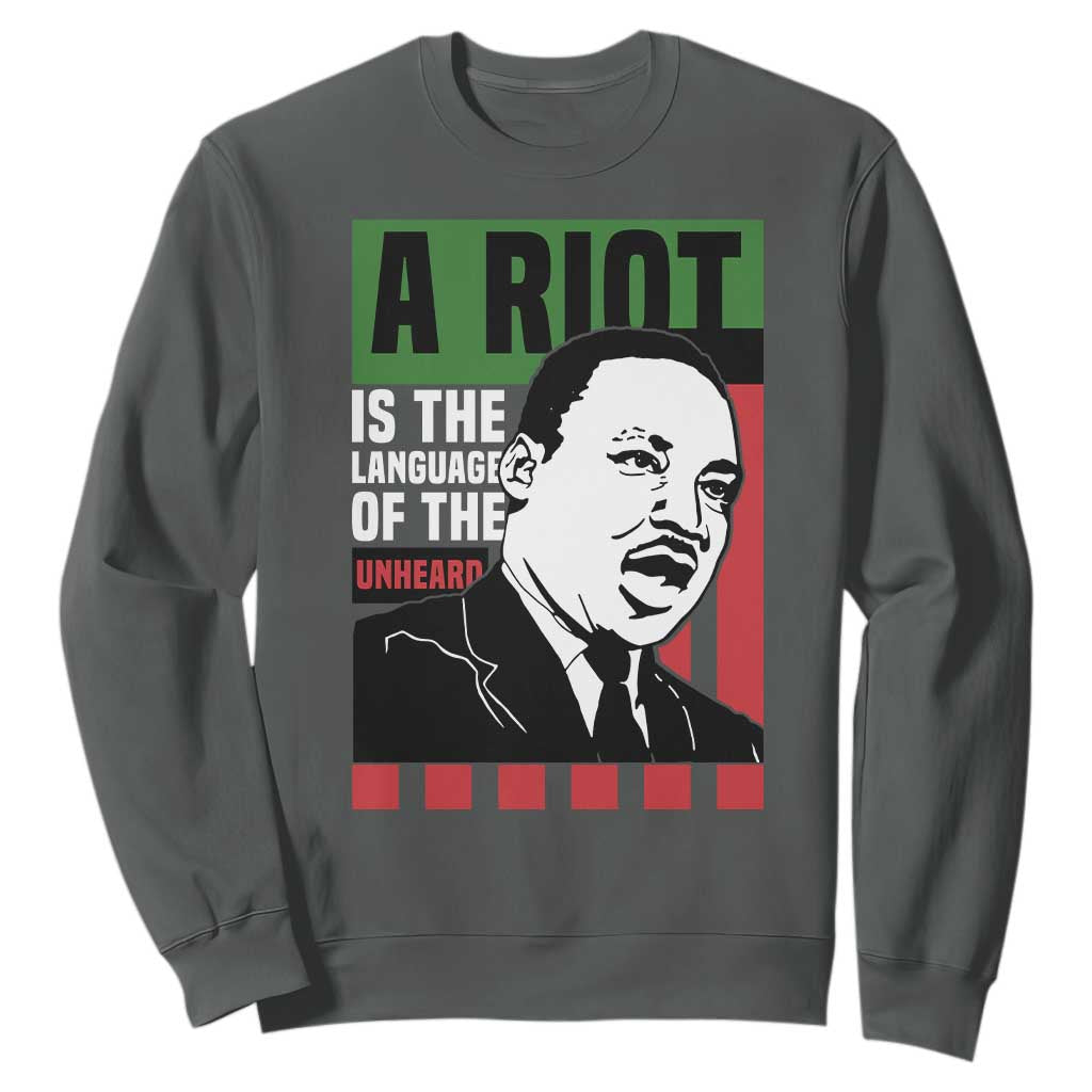 Martin Luther King Jr. Sweatshirt A Riot Is The Language Of The Unheard MLK Civil Rights TS02