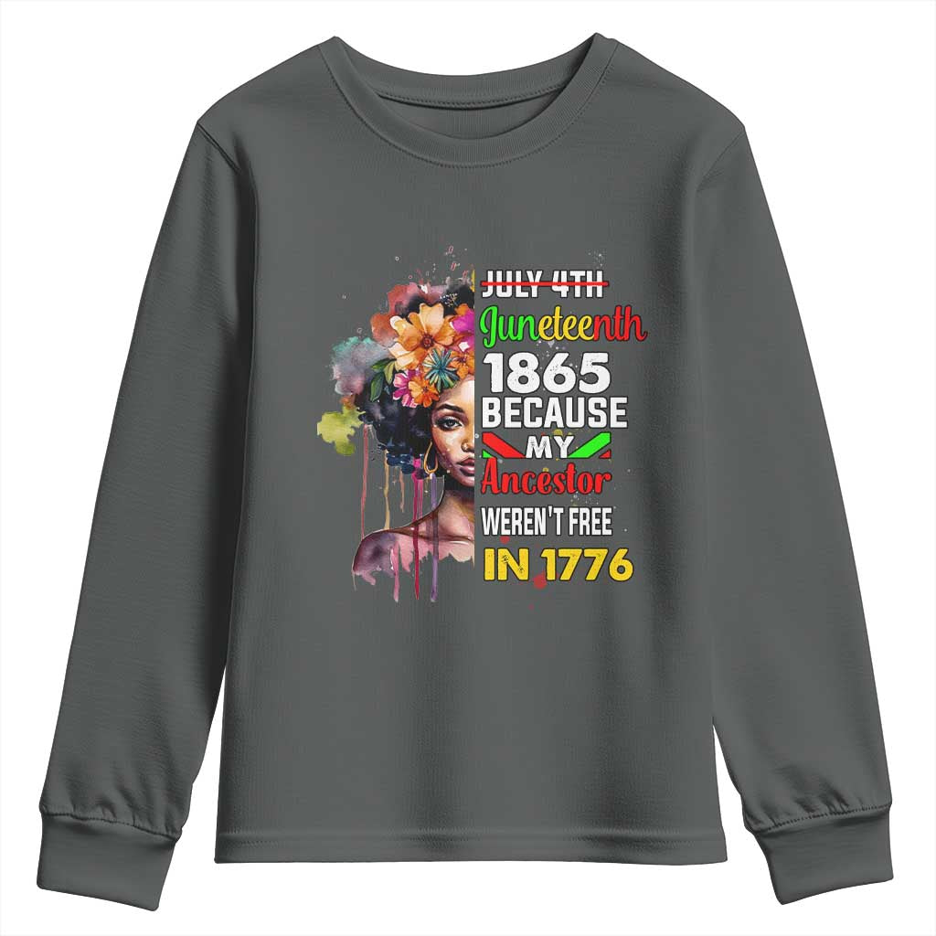 Juneteenth 1865 Youth Sweatshirt Because My Ancestor Weren't Free In 1776 Afro Black Woman TS02