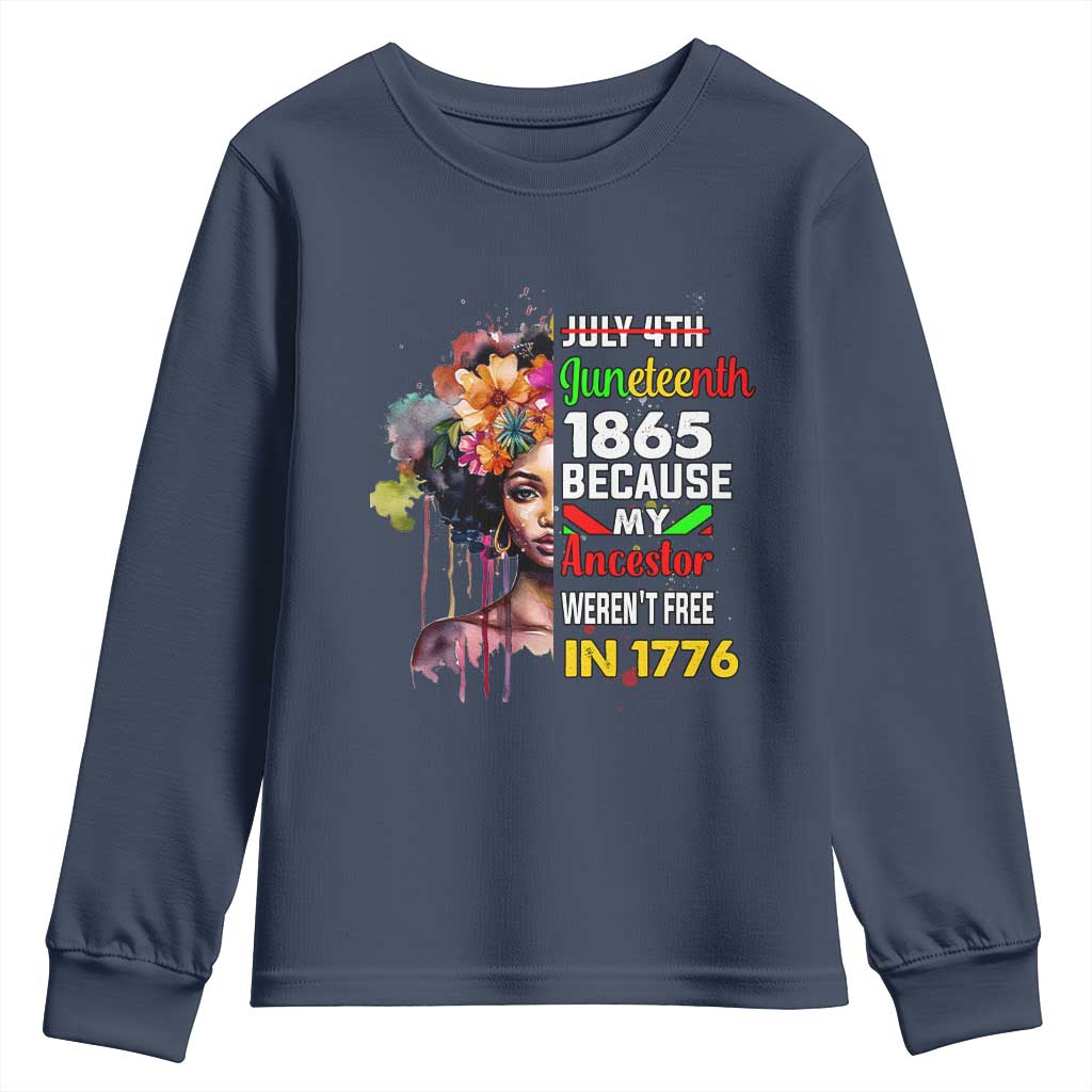Juneteenth 1865 Youth Sweatshirt Because My Ancestor Weren't Free In 1776 Afro Black Woman TS02