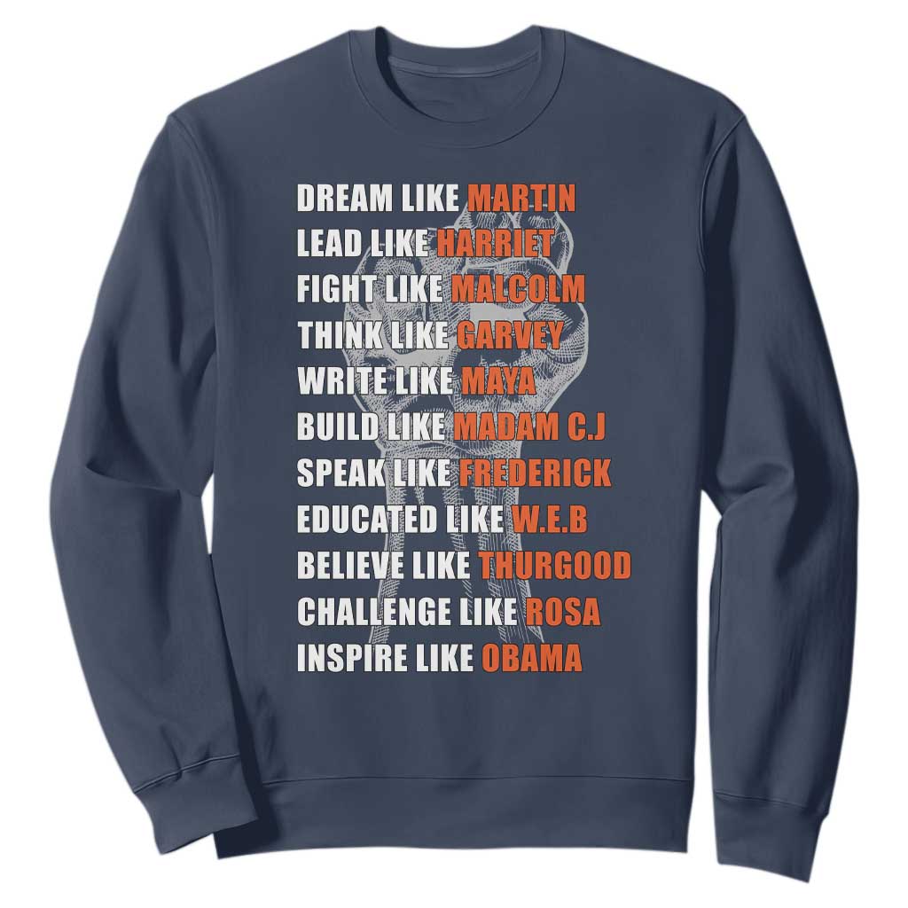 Inspirational Civil Right Leaders Sweatshirt Dream Like Martin Black History African American Pride TS02