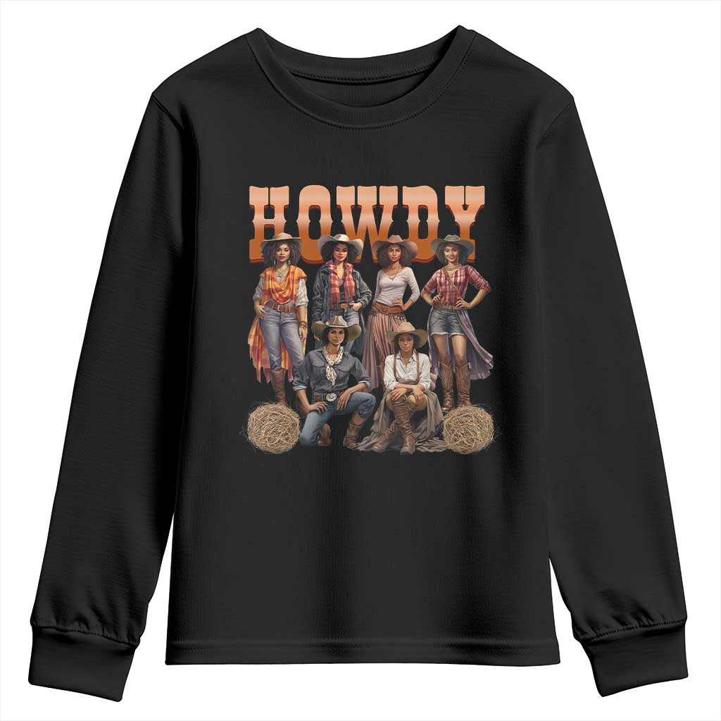 Howdy African Melanin Cowgirl Youth Sweatshirt Black History Western Rodeo Texas TS02