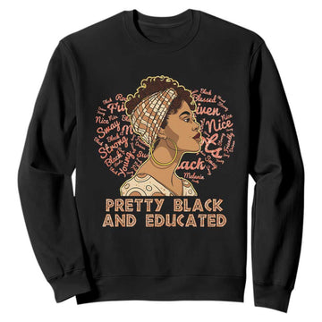 Afro Melanin Woman Sweatshirt Pretty Black And Educated African American Pride TS02