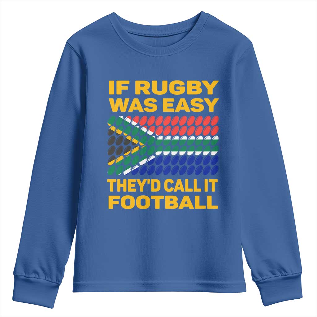 Funny South Africa Rugby Youth Sweatshirt If Rugby Was Easy They'd Call It Football TS02