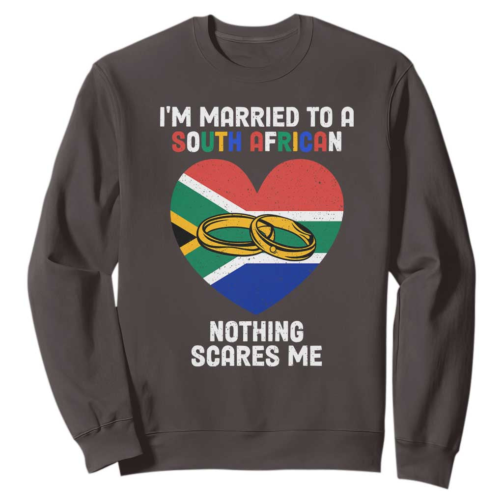 Funny South Africa Sweatshirt I'm Married To A South African Nothing Scares Me TS02