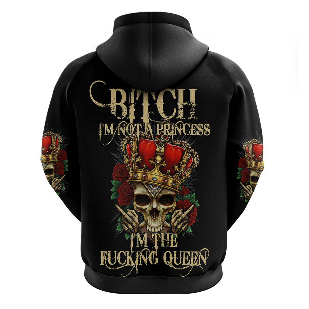 I'm Not A Princess I'm The Fcking Queen Hoodie TS04