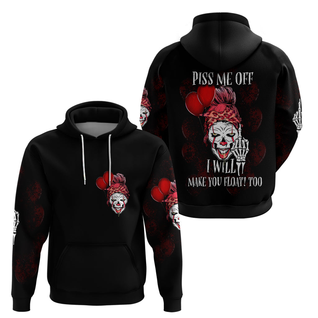 Piss Me Off I Will Hoodie TS04