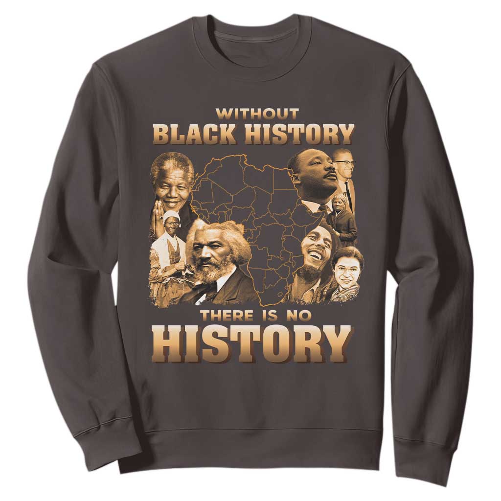 African Pride Sweatshirt Without Black History There Is No History TS09