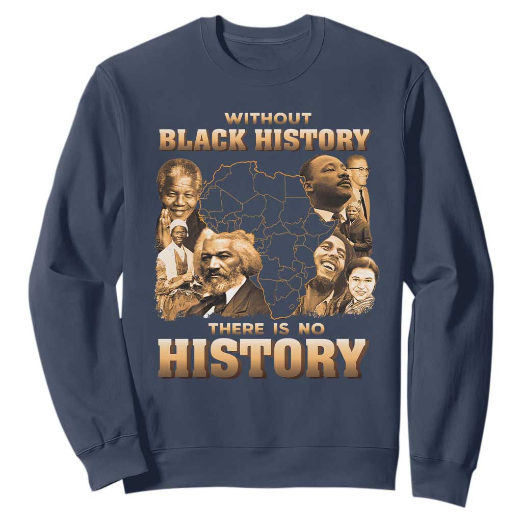 African Pride Sweatshirt Without Black History There Is No History TS09