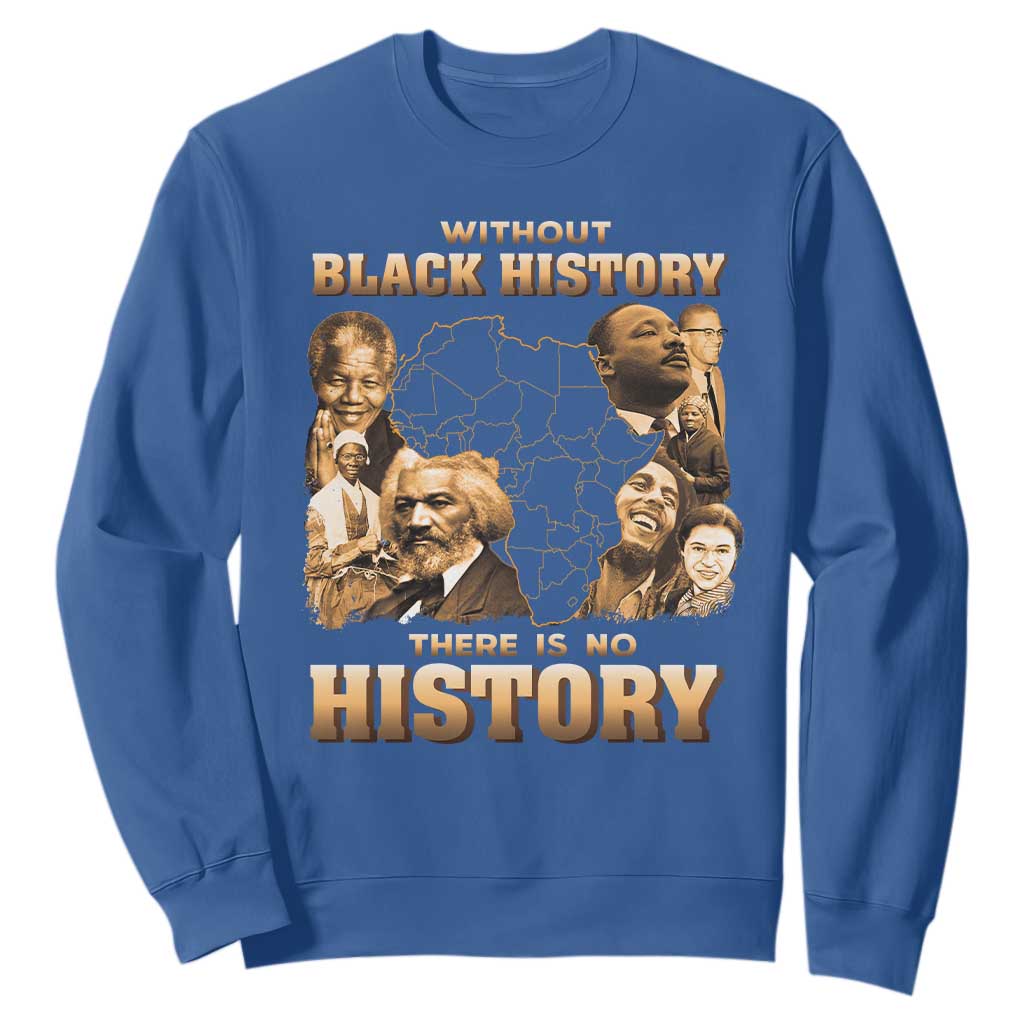 African Pride Sweatshirt Without Black History There Is No History TS09