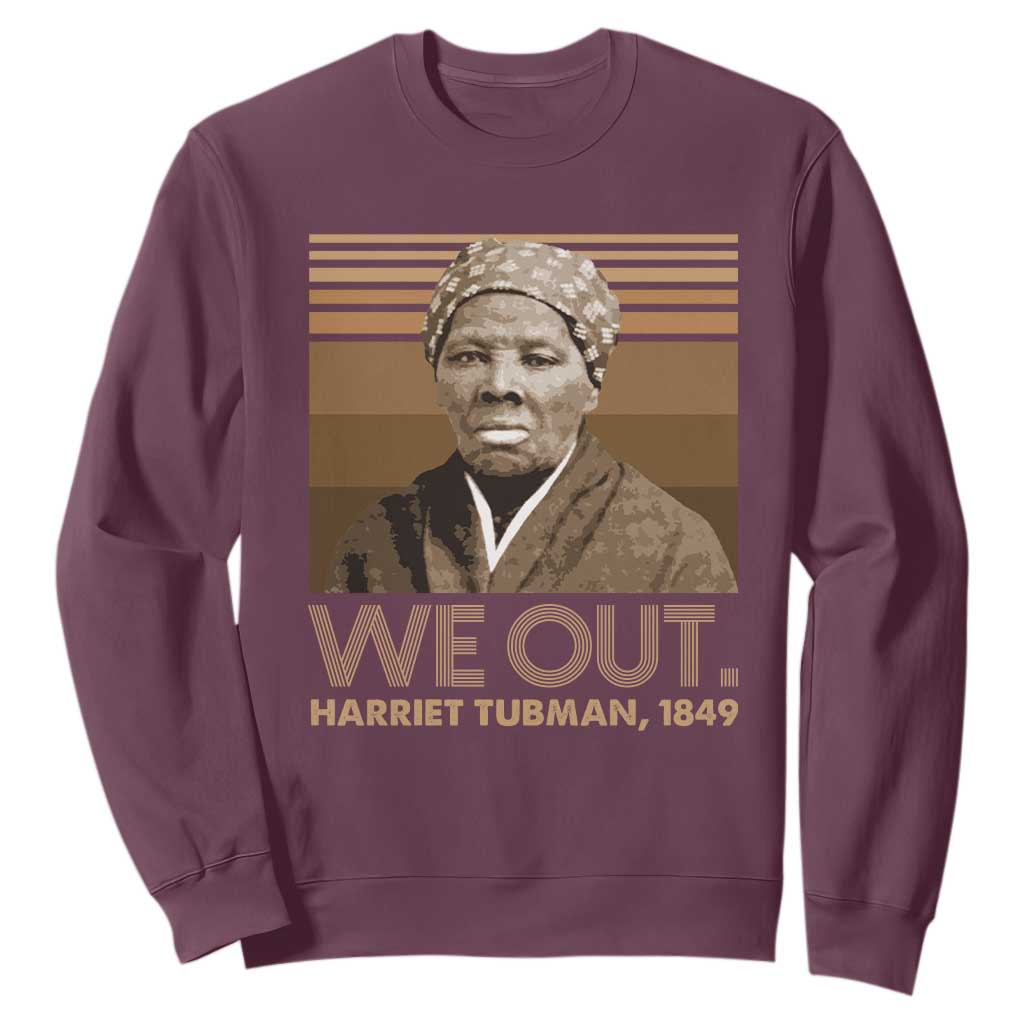 Harriet Tubman Sweatshirt We Out 1849 Retro Black History TS09