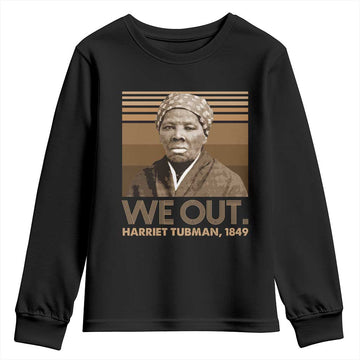 Harriet Tubman Youth Sweatshirt We Out 1849 Retro Black History TS09