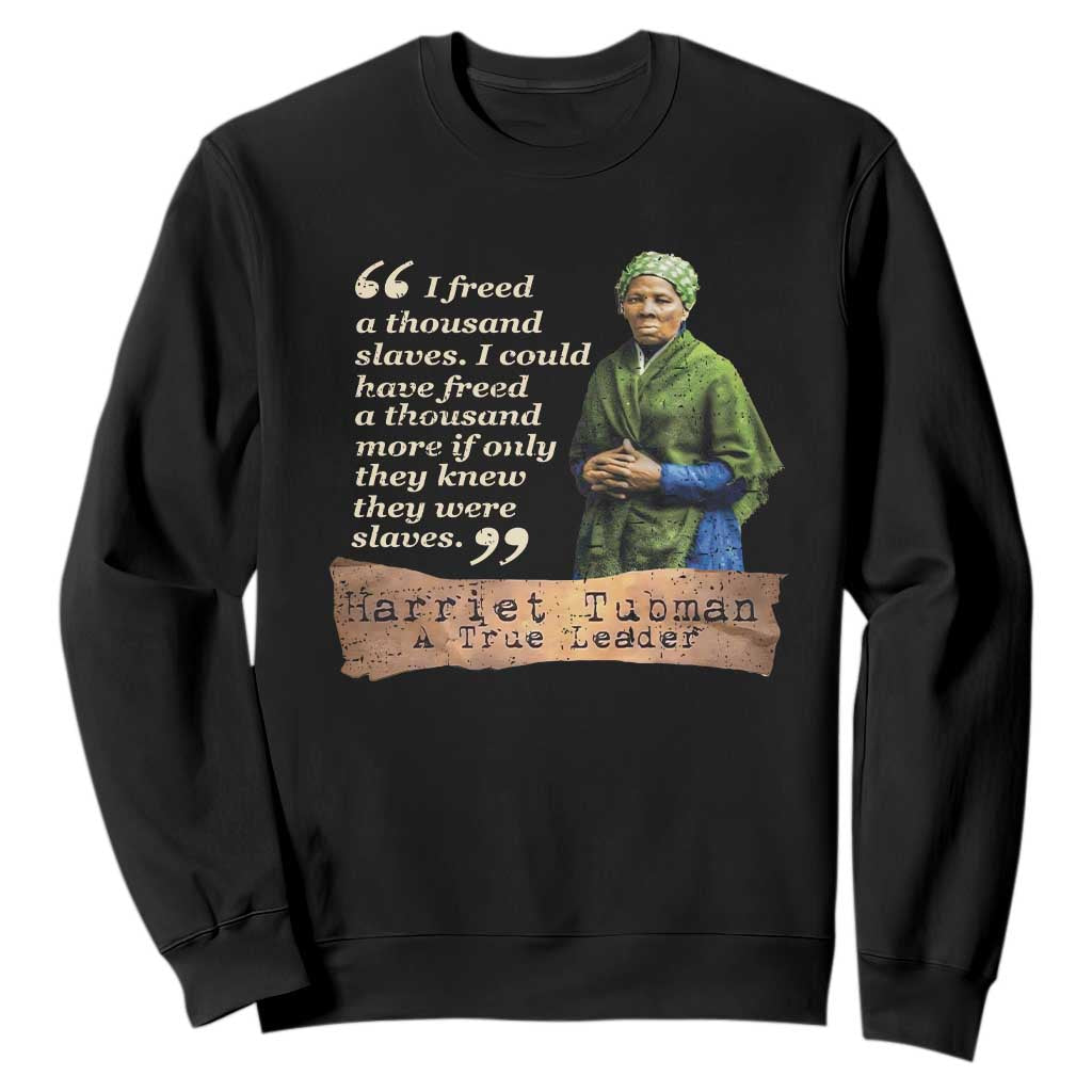 Harriet Tubman Sweatshirt If Only They Knew They Were Slaves Black History TS09