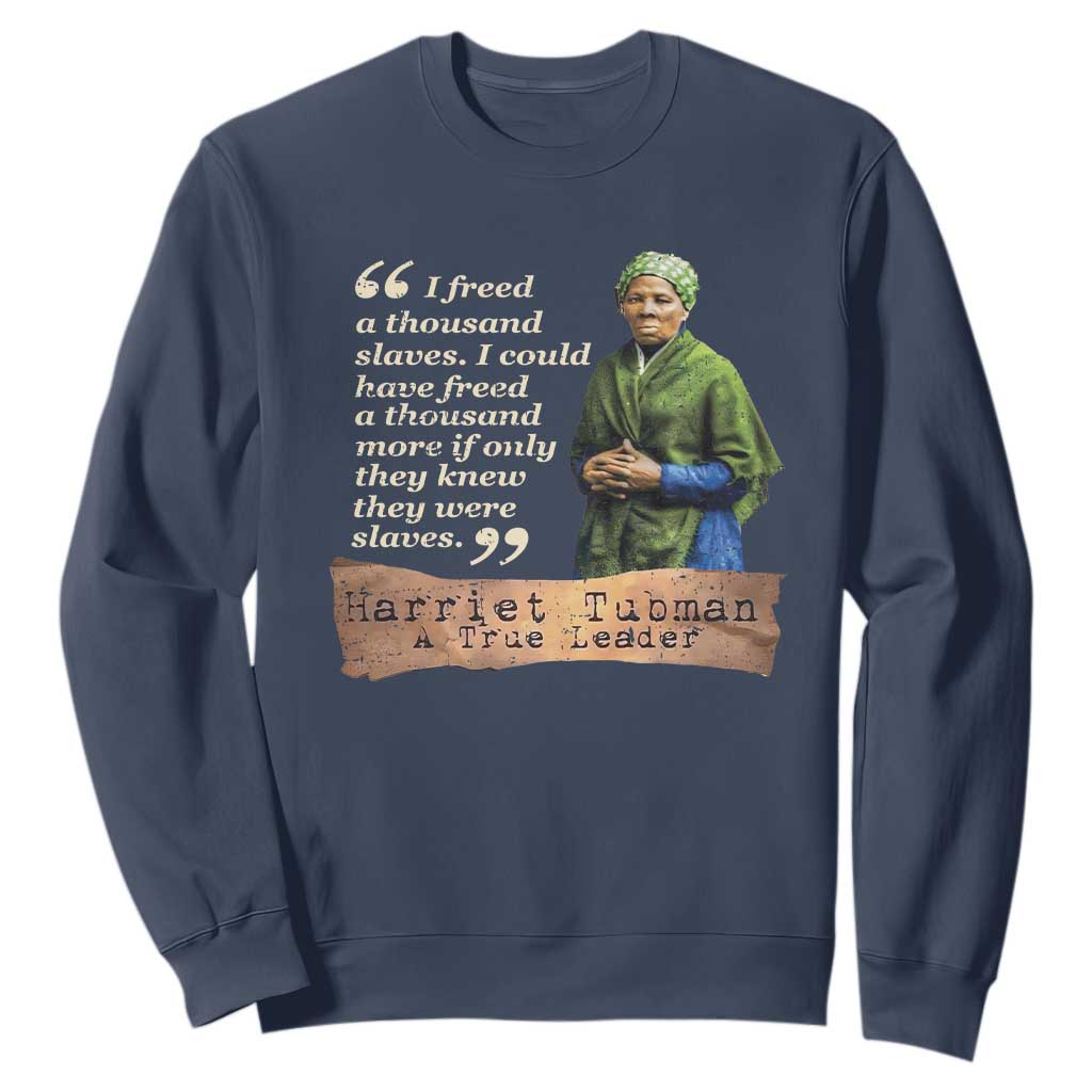 Harriet Tubman Sweatshirt If Only They Knew They Were Slaves Black History TS09