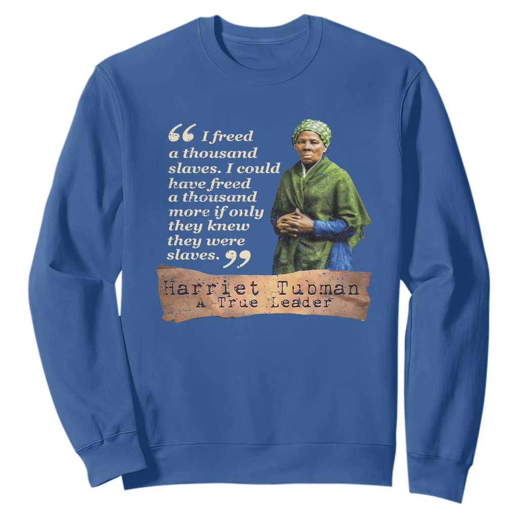 Harriet Tubman Sweatshirt If Only They Knew They Were Slaves Black History TS09