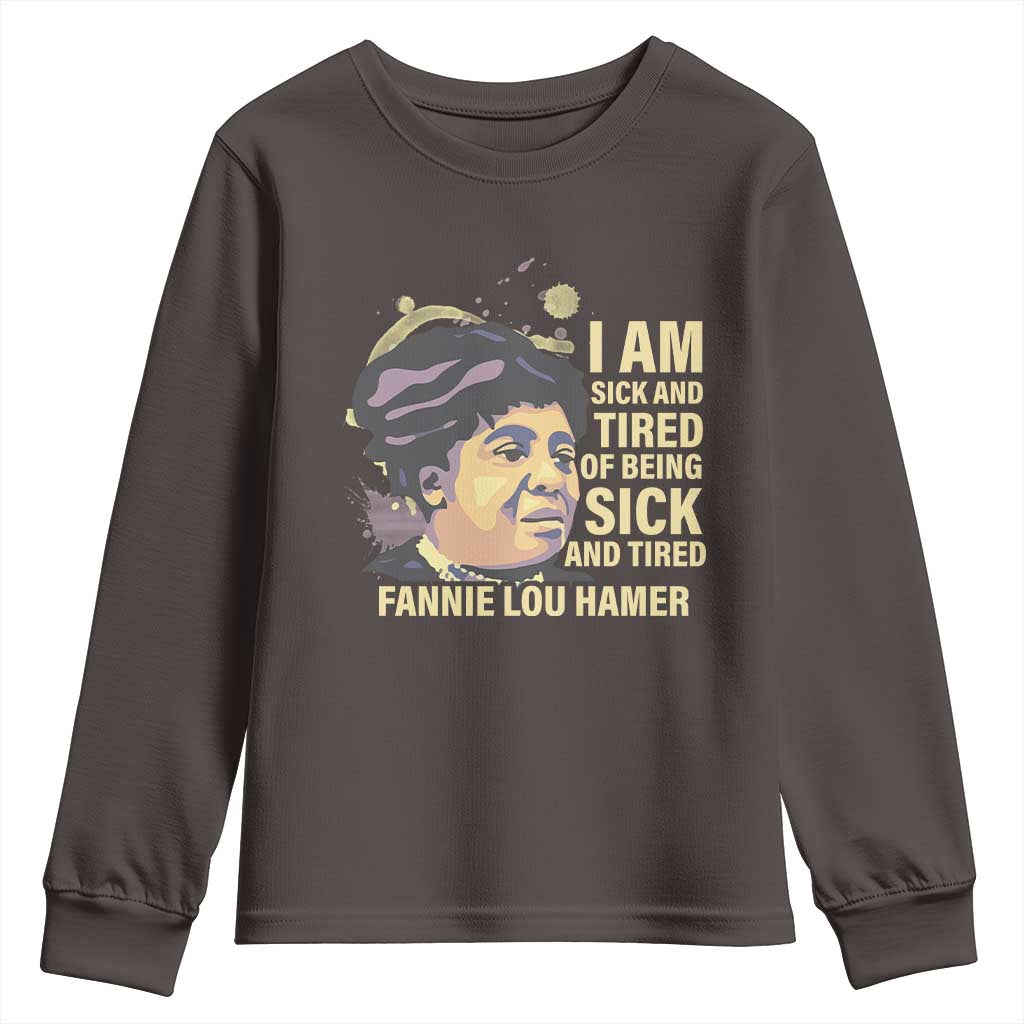 Fannie Lou Hamer Youth Sweatshirt I Am Sick And Tired Of Being Sick And Tired TS09