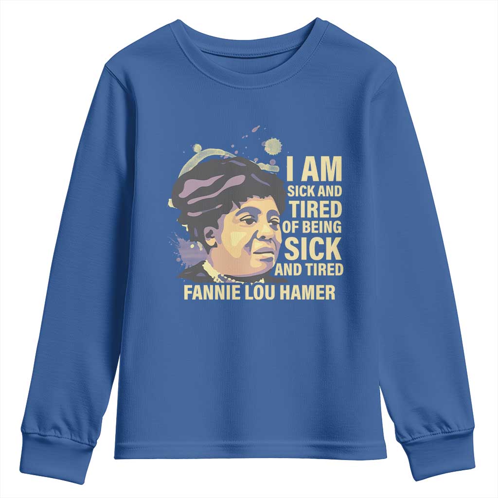 Fannie Lou Hamer Youth Sweatshirt I Am Sick And Tired Of Being Sick And Tired TS09