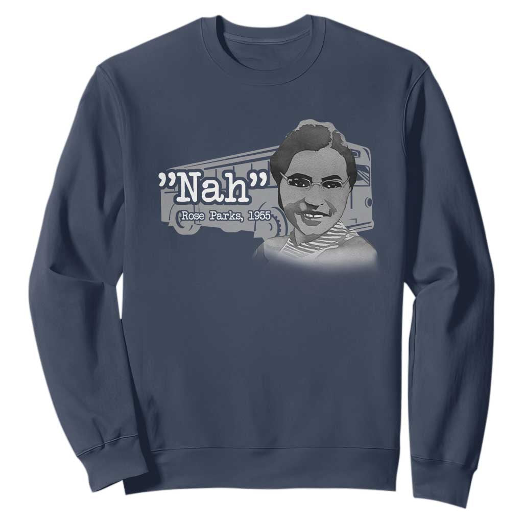 Nah Rosa Parks Sweatshirt Bus 1955 Black History Month TS09