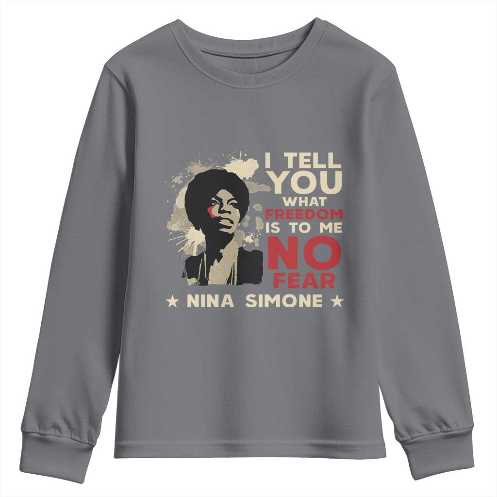 Nina Simone Youth Sweatshirt I Tell You What Freedom Is To Me No Fear TS09