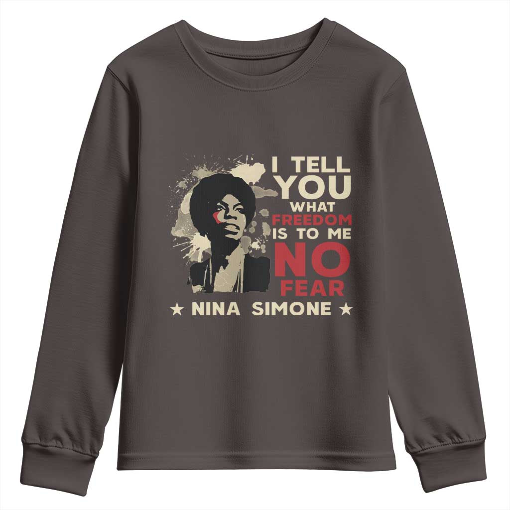 Nina Simone Youth Sweatshirt I Tell You What Freedom Is To Me No Fear TS09