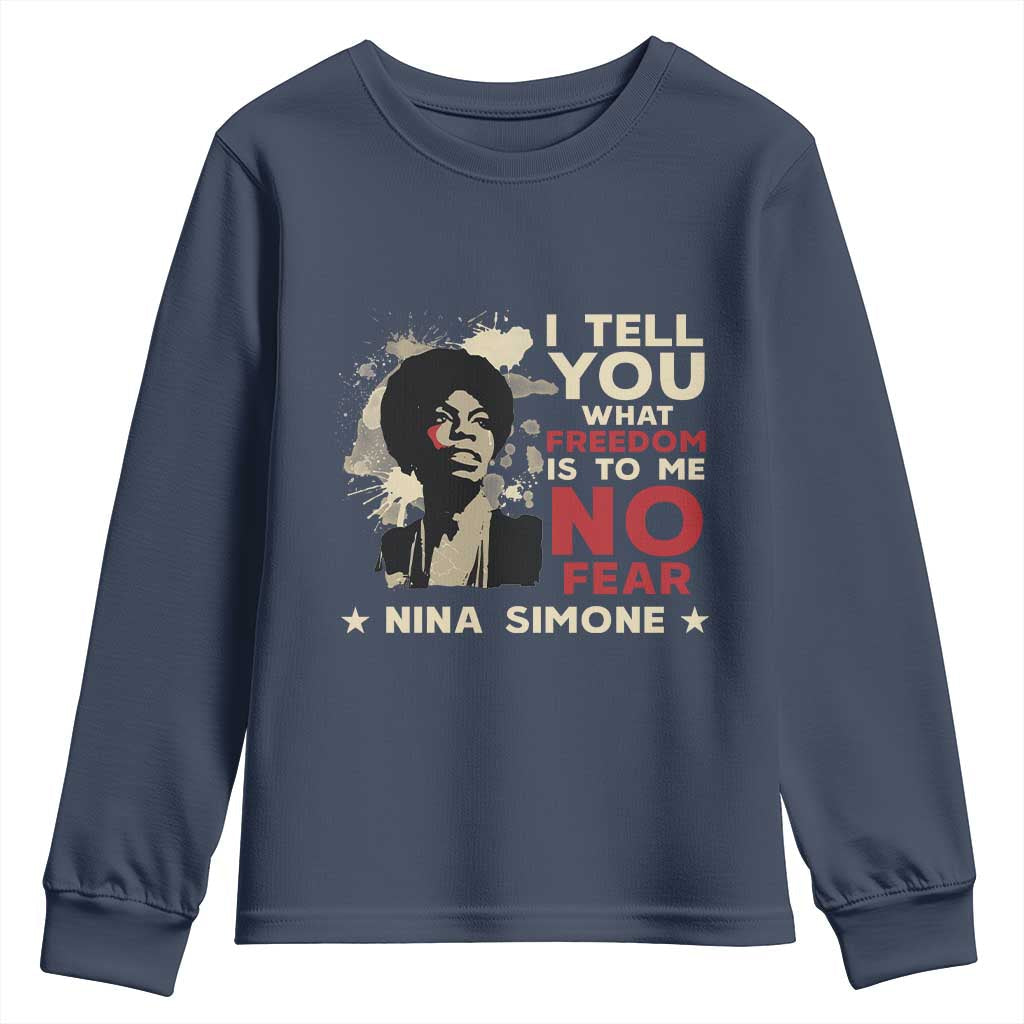 Nina Simone Youth Sweatshirt I Tell You What Freedom Is To Me No Fear TS09