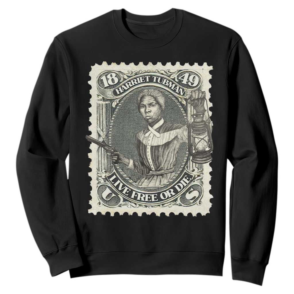 Harriet Tubman Sweatshirt Live Free Or Die Black History TS09