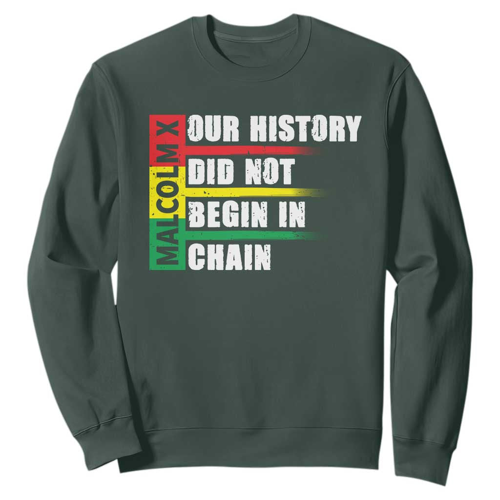 Malcolm X Sweatshirt Our History Did Not Begin In Chains TS09
