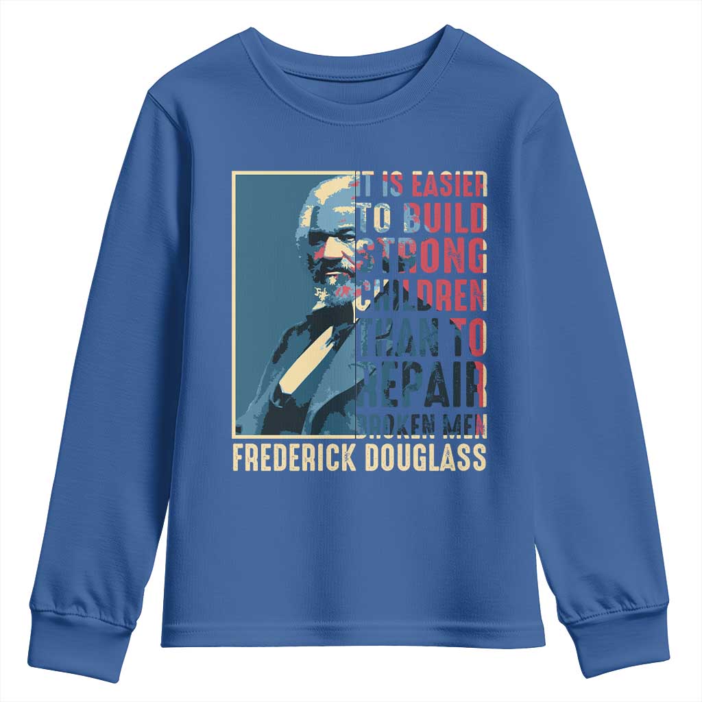 Frederick Douglass Youth Sweatshirt It Is Easier To Build Strong Children Than To Repair Broken Men BHM TS09