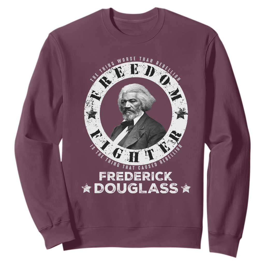Frederick Douglass Sweatshirt The Thing Worse Than Rebellion Is The Thing That Causes Rebellion TS09