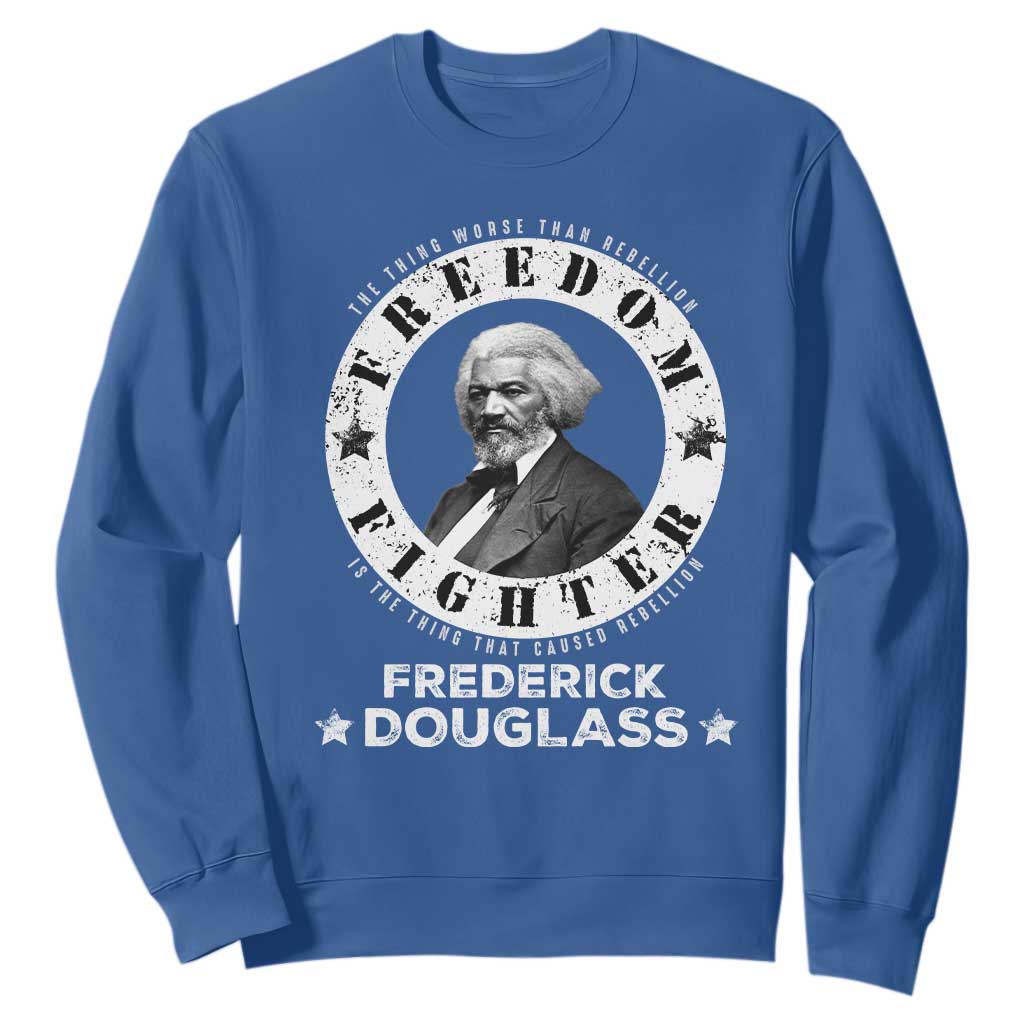 Frederick Douglass Sweatshirt The Thing Worse Than Rebellion Is The Thing That Causes Rebellion TS09
