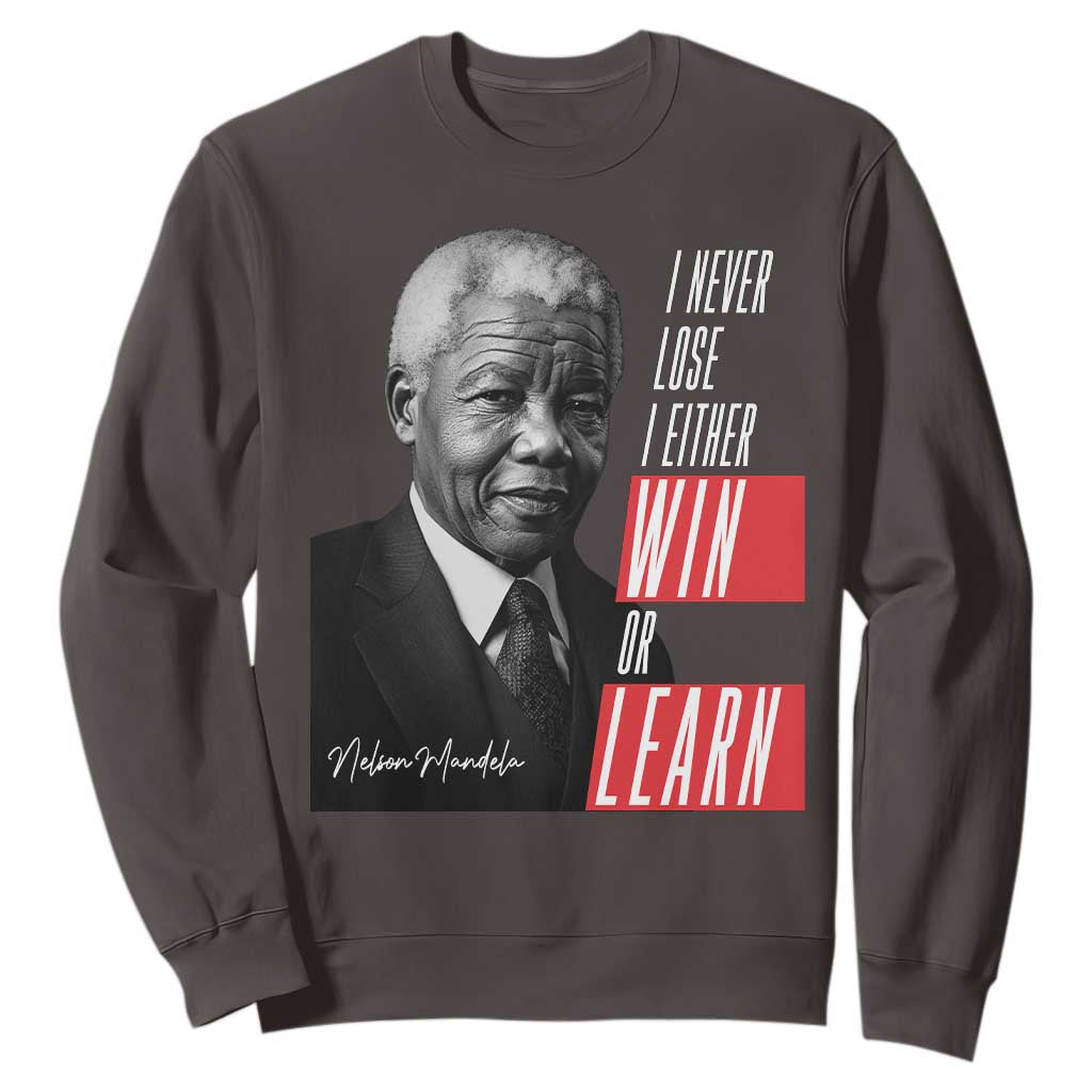 Nelson Mandela's Motivational Sweatshirt I Never Lose I Either Win Or Learn TS09