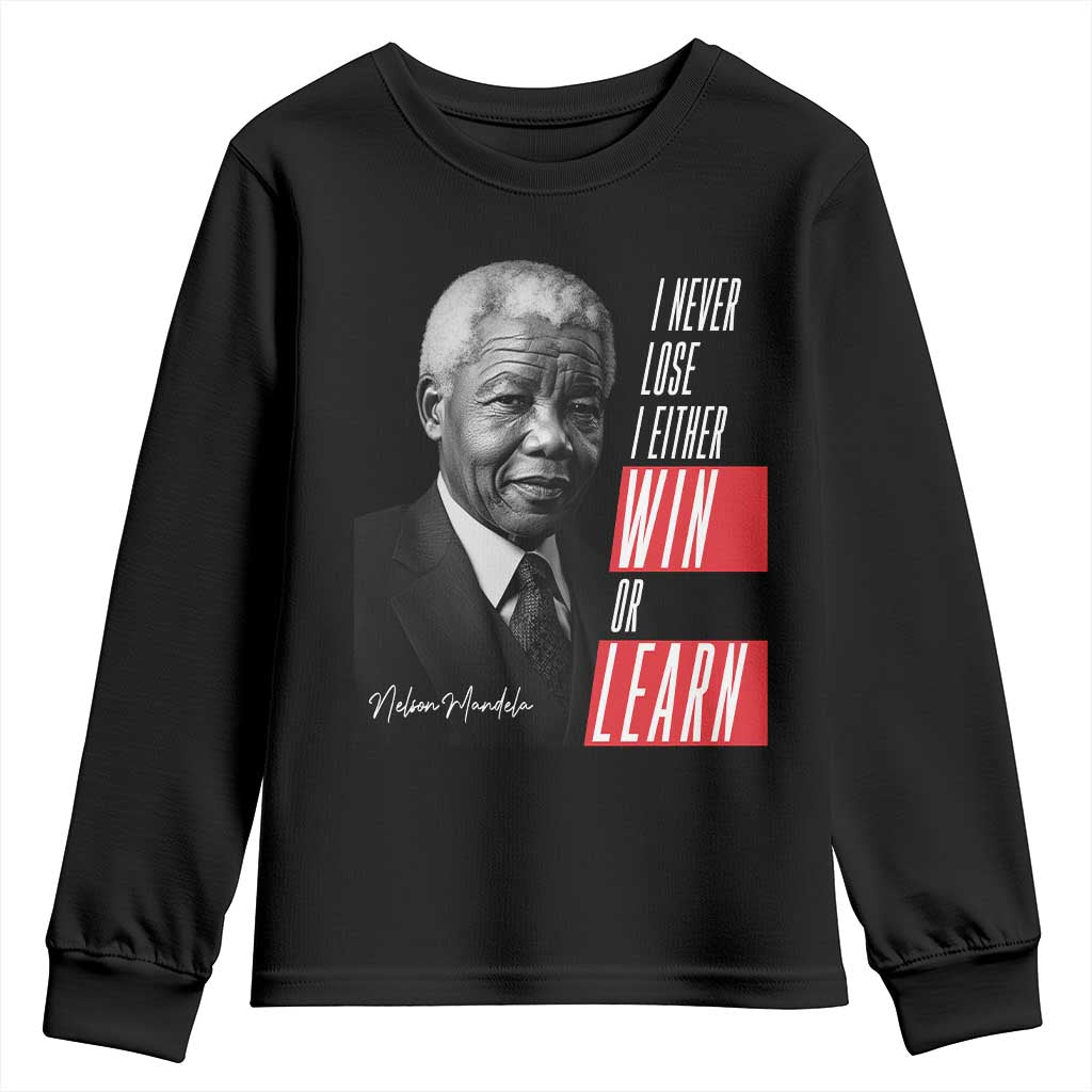 Nelson Mandela's Motivational Youth Sweatshirt I Never Lose I Either Win Or Learn TS09