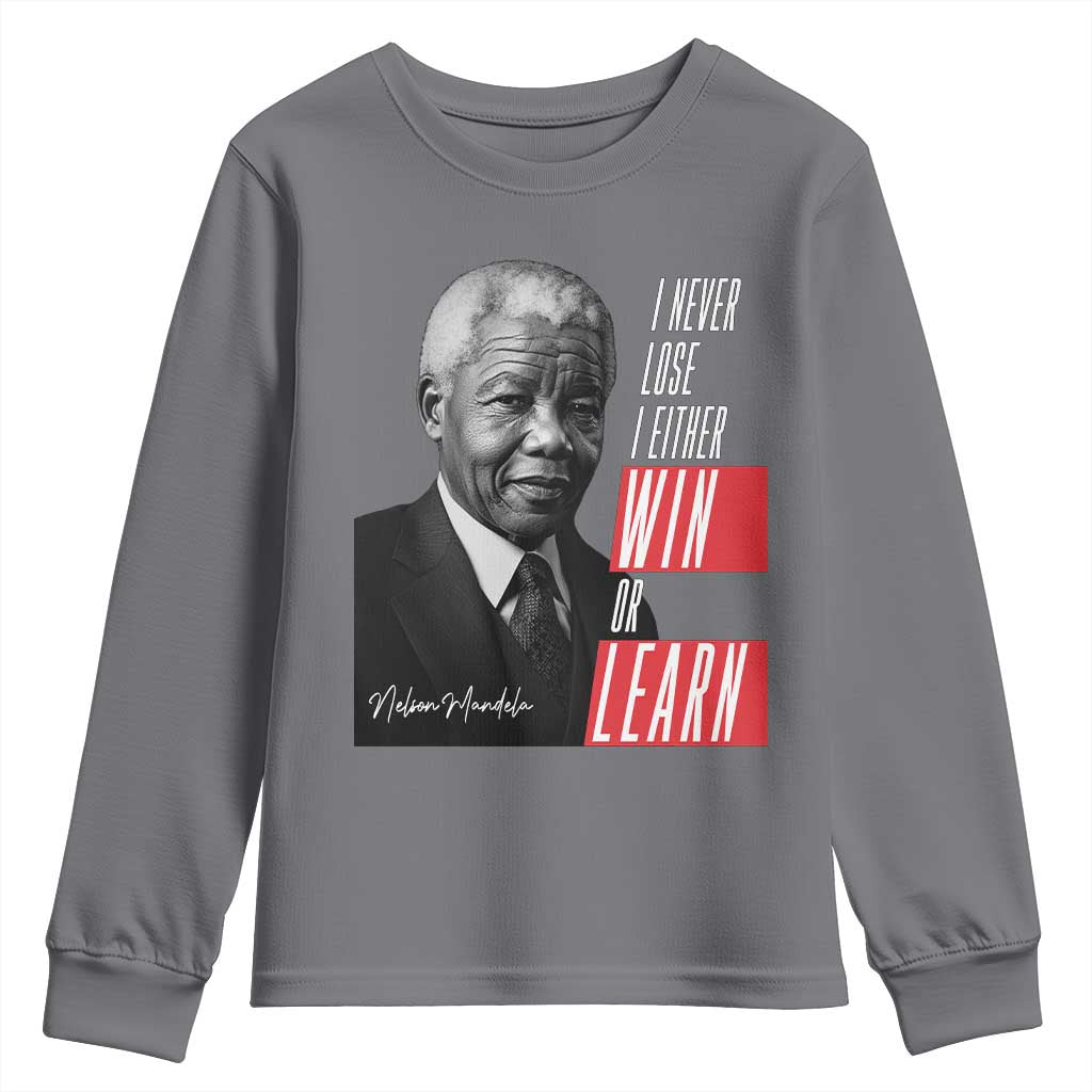 Nelson Mandela's Motivational Youth Sweatshirt I Never Lose I Either Win Or Learn TS09