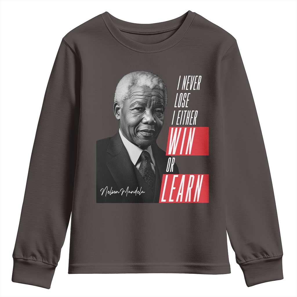 Nelson Mandela's Motivational Youth Sweatshirt I Never Lose I Either Win Or Learn TS09