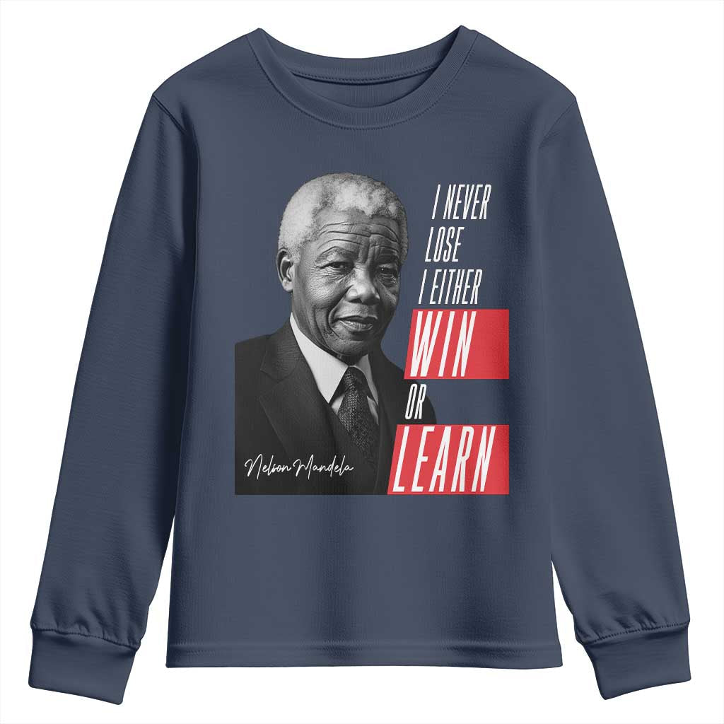 Nelson Mandela's Motivational Youth Sweatshirt I Never Lose I Either Win Or Learn TS09