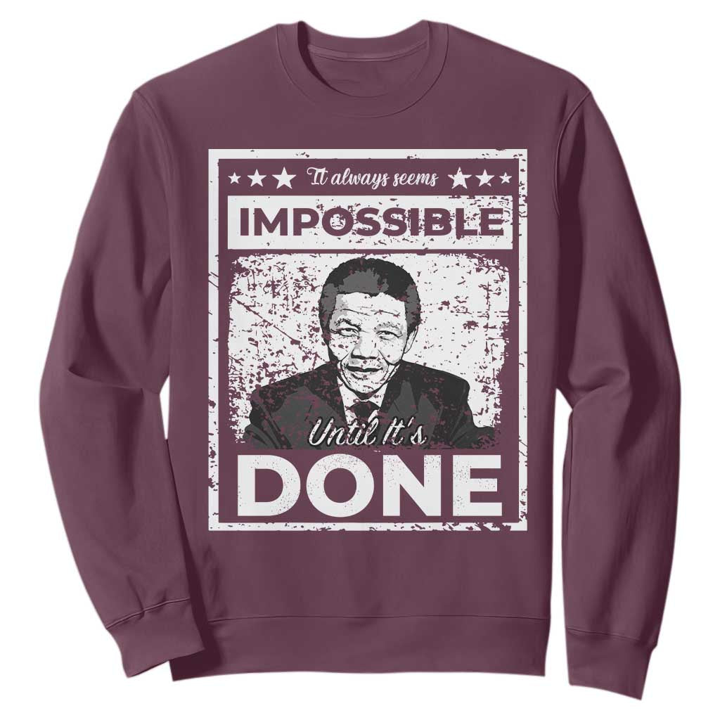 Nelson Mandela Sweatshirt It Always Seems Impossible Until It's Done TS09