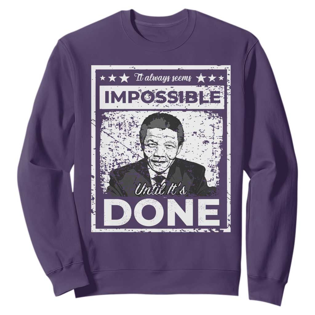 Nelson Mandela Sweatshirt It Always Seems Impossible Until It's Done TS09