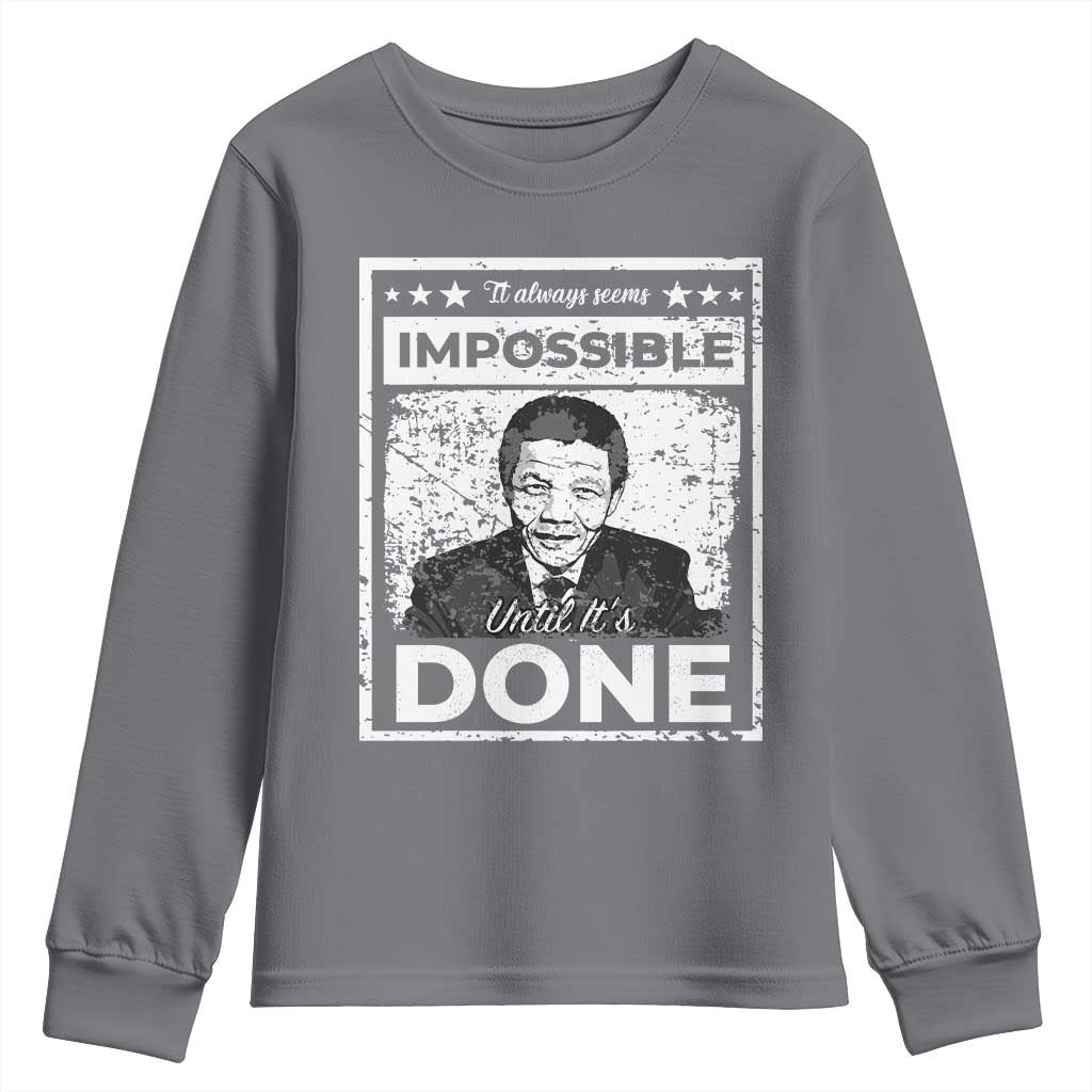 Nelson Mandela Youth Sweatshirt It Always Seems Impossible Until It's Done TS09