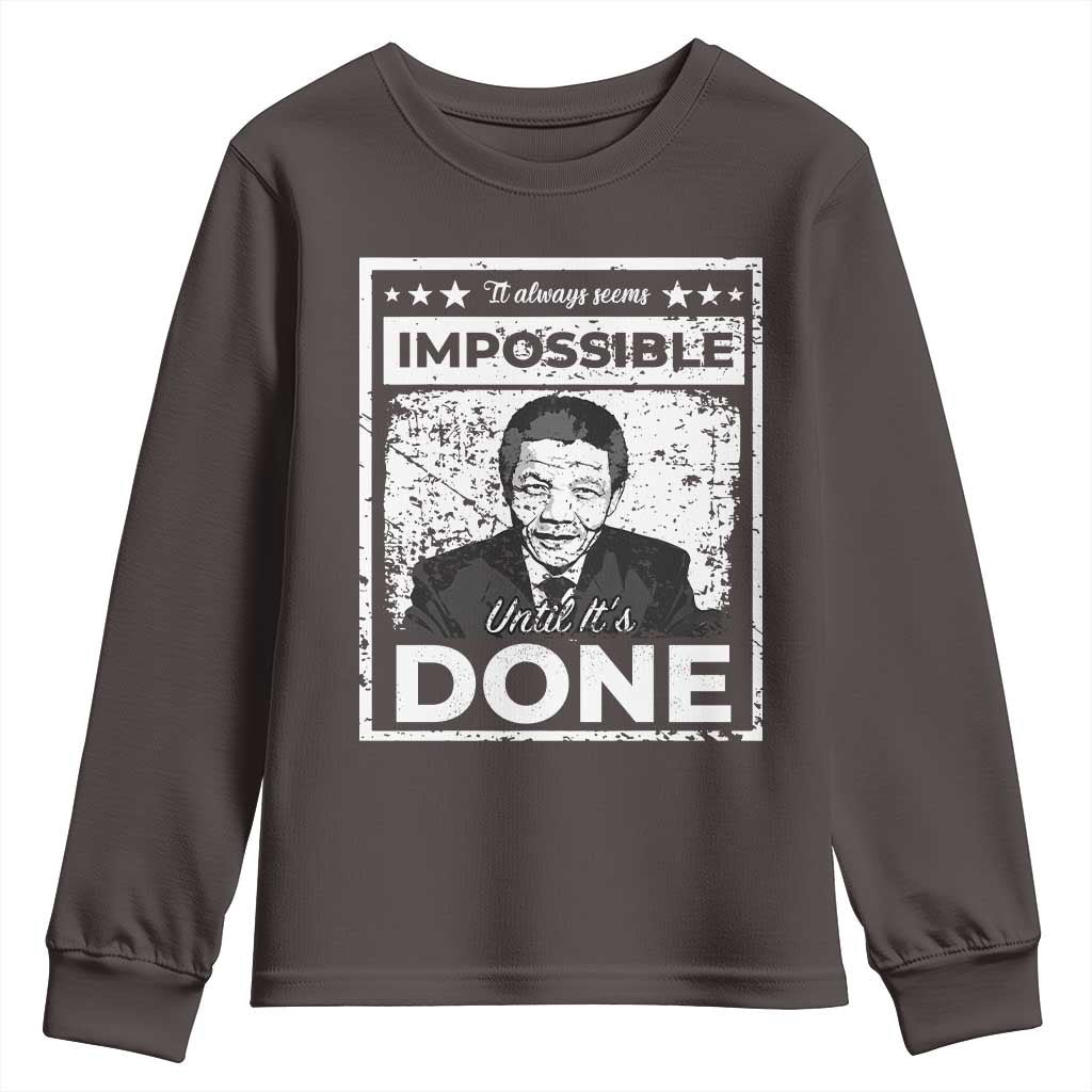 Nelson Mandela Youth Sweatshirt It Always Seems Impossible Until It's Done TS09