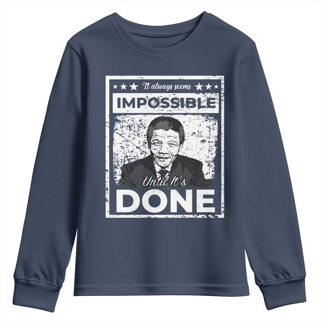 Nelson Mandela Youth Sweatshirt It Always Seems Impossible Until It's Done TS09