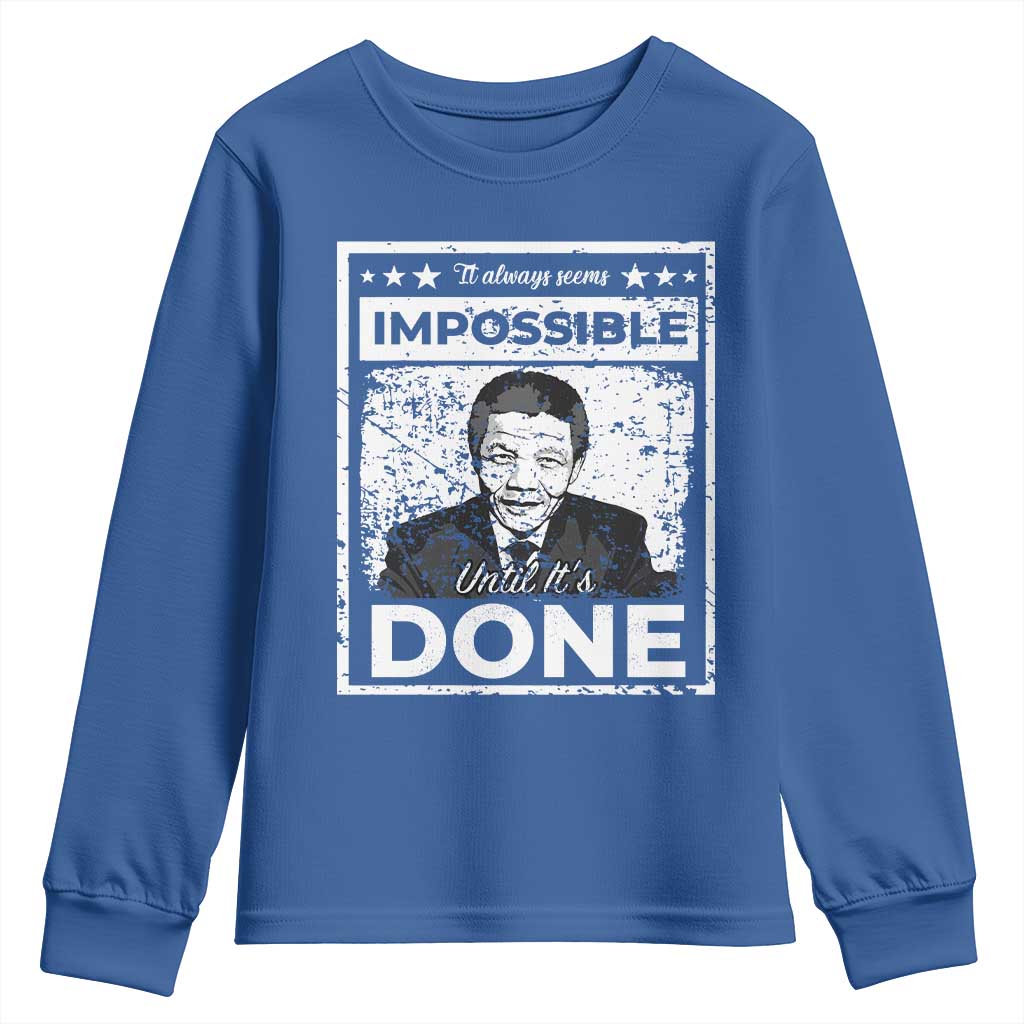 Nelson Mandela Youth Sweatshirt It Always Seems Impossible Until It's Done TS09