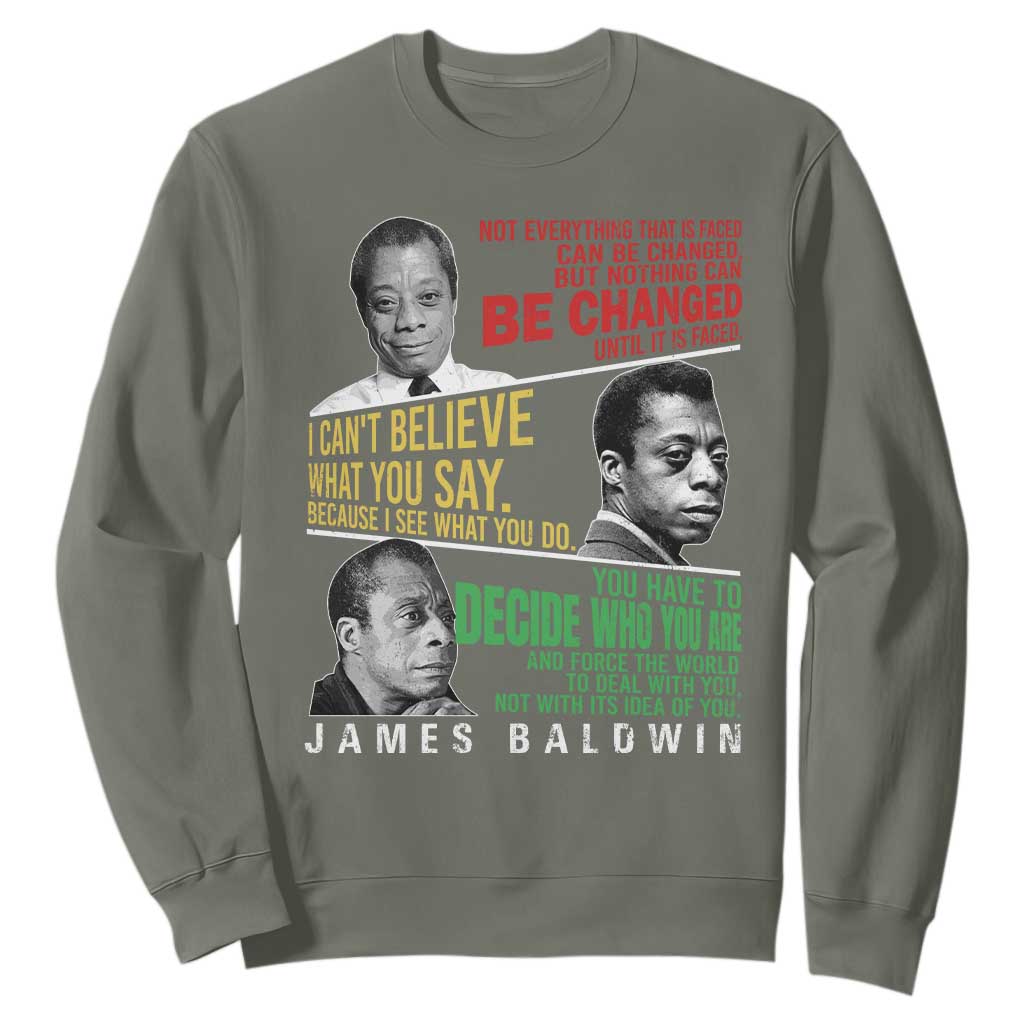 James Baldwin Sweatshirt Famous Quotes Nothing Can Be Changed Until It Is Faced TS09
