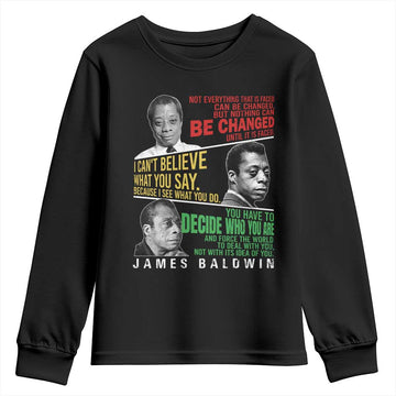 James Baldwin Youth Sweatshirt Famous Quotes Nothing Can Be Changed Until It Is Faced TS09