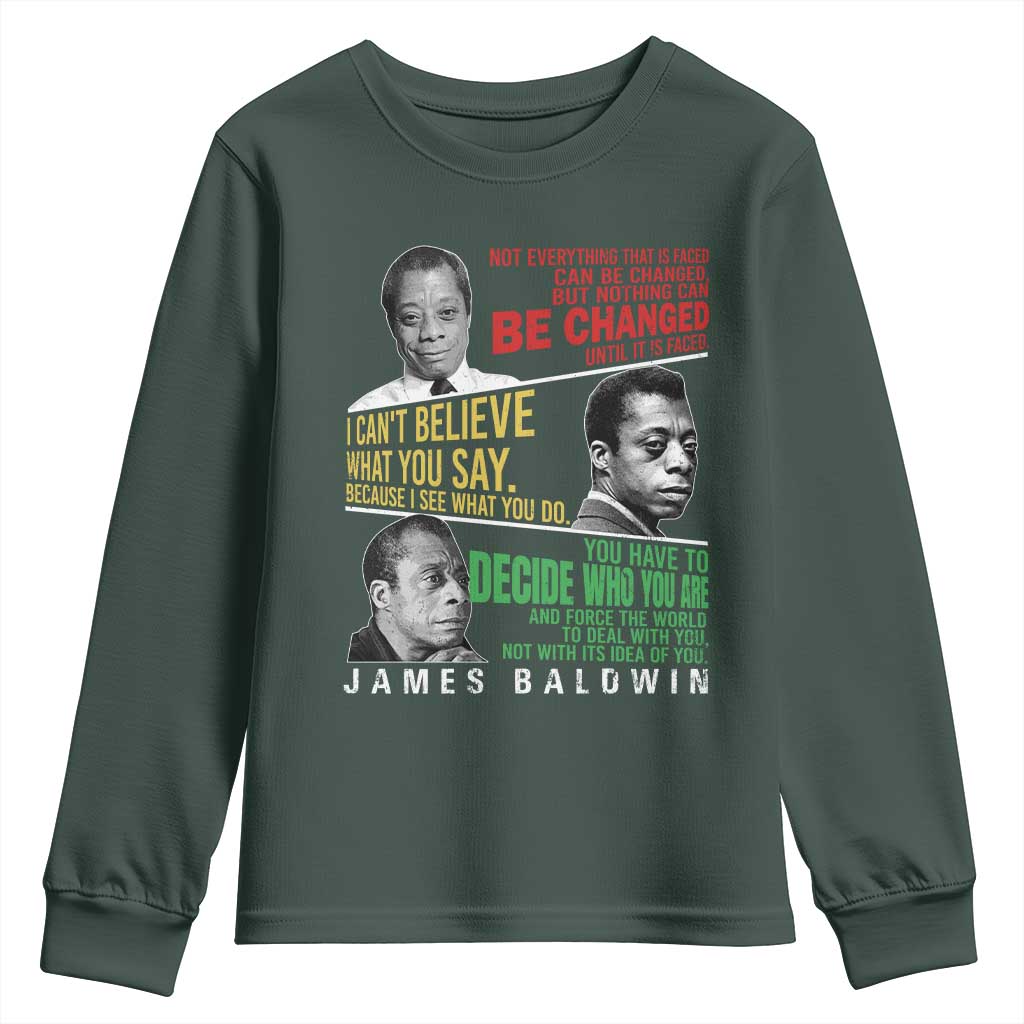 James Baldwin Youth Sweatshirt Famous Quotes Nothing Can Be Changed Until It Is Faced TS09