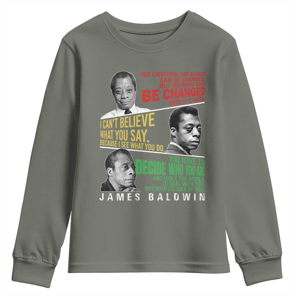 James Baldwin Youth Sweatshirt Famous Quotes Nothing Can Be Changed Until It Is Faced TS09