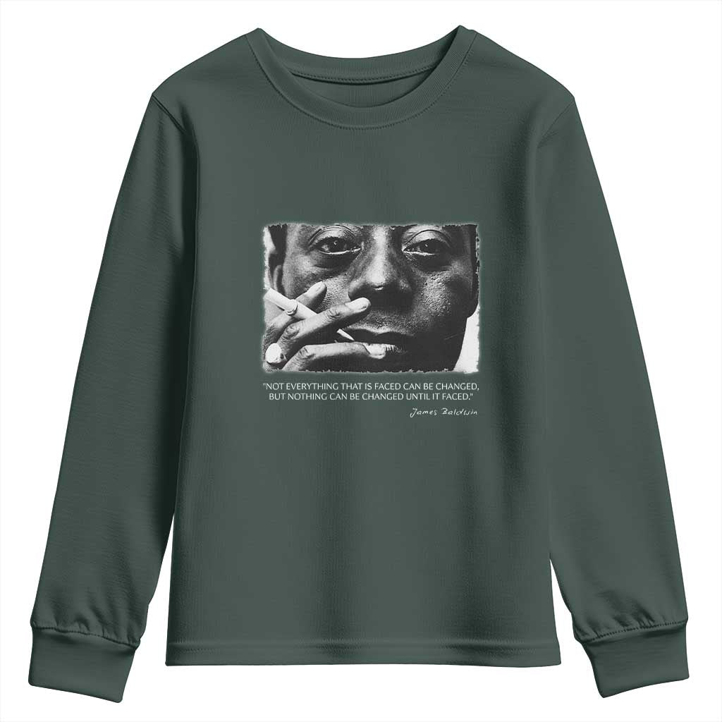 James Baldwin Youth Sweatshirt Not Everything That Is Faced Can Be Changed But Nothing Can Be Changed Until It Is Faced TS09