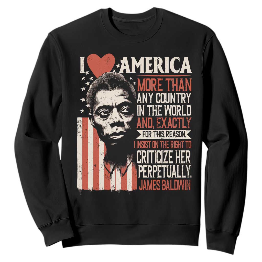 James Baldwin Sweatshirt I Love America More Than Any Country In The World TS09