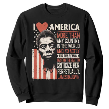 James Baldwin Sweatshirt I Love America More Than Any Country In The World TS09