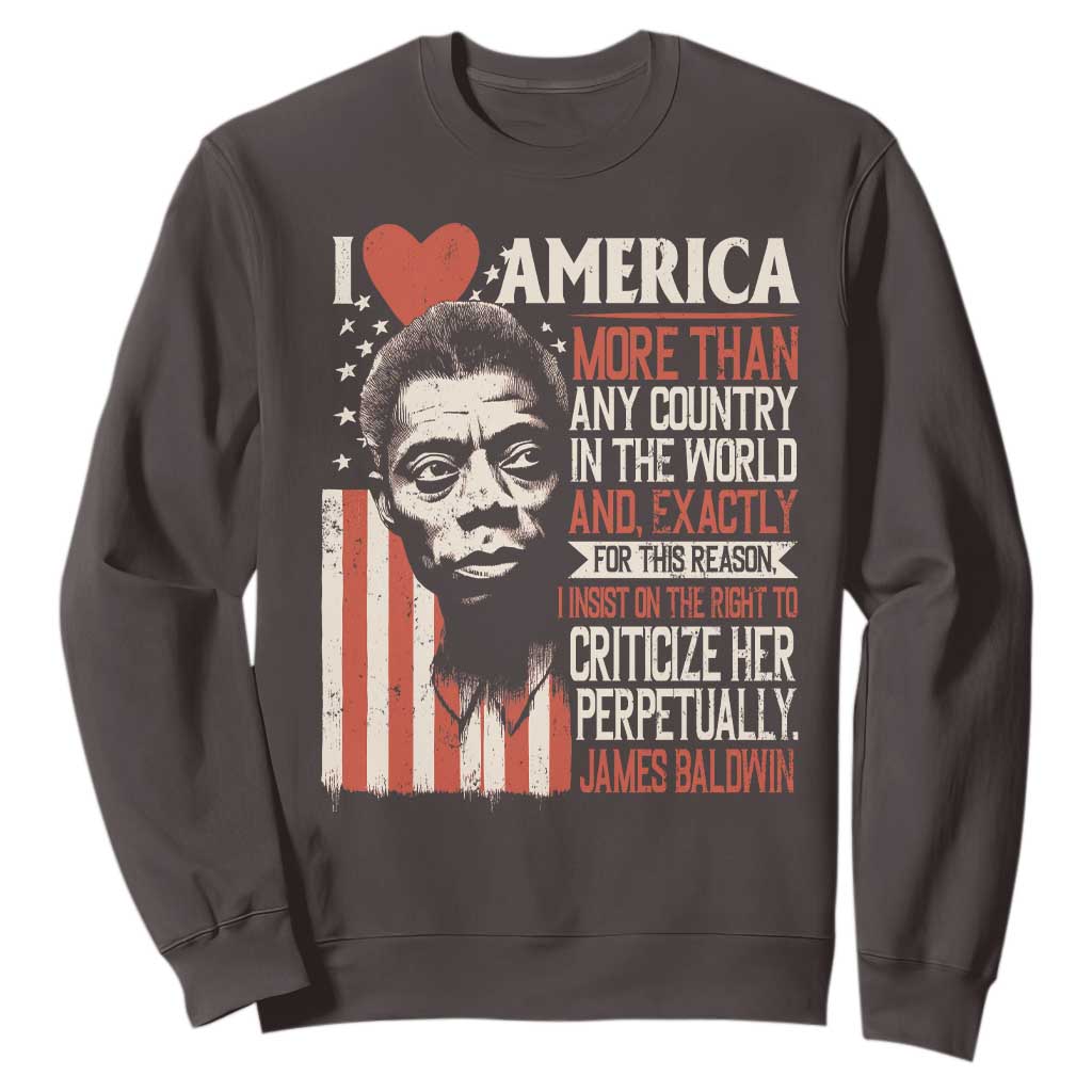 James Baldwin Sweatshirt I Love America More Than Any Country In The World TS09