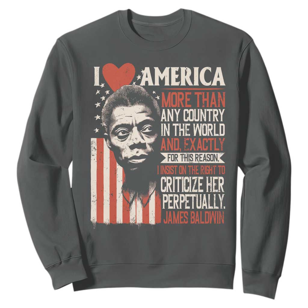 James Baldwin Sweatshirt I Love America More Than Any Country In The World TS09